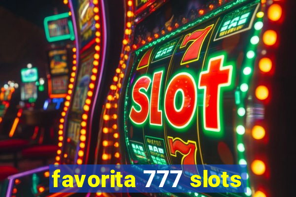 favorita 777 slots